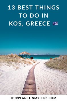 a path leading to the beach with text overlay that reads 13 best things to do in kos, greece