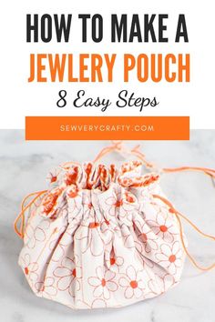 an orange and white bag with the words how to make a jewelry pouch 8 easy steps