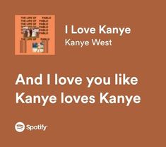 i love kanye west and i love you like kanye loves kanye