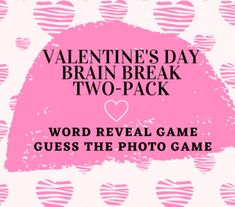 valentine's day brain break two - pack word reveal game guess the photo game