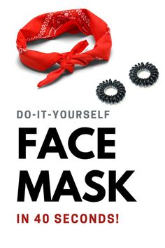 a red scarf and two black hair ties with the words do - it - yourself face mask in 40 seconds