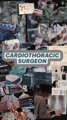 a collage of pictures with the words cardiothoraic surgeon on it