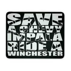 a black and white sticker with the words save a cheesy impala ride winchester