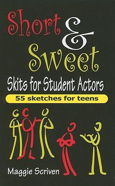 short and sweet skits for student actors 5 sketches for teens by maggie soren