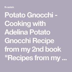 the text reads potato gnocchi - cooking with adelina potato gnocchi recipe