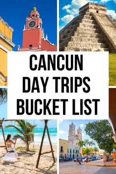 Images of the best places near Cancun Mexico. Text reads: Cancun Day Trips Bucket List Mexico Travel Itinerary, Akumal Beach, Mexico Christmas, Tulum Travel Guide