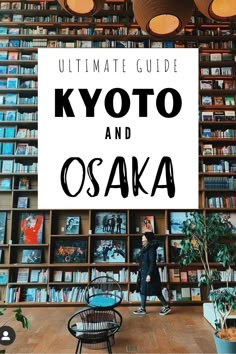 the ultimate guide to kyto and osaka in tokyo, japan with text overlay