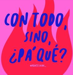 a poster with the words contodo, sino, epa que?