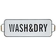 a white and black sign that says wash & dry