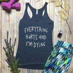 Funny Running Shirts, Everything Hurts, Gym Tshirt, Funny Running, Running Humor