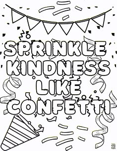 a black and white coloring page with the words spring kindness, like confetti