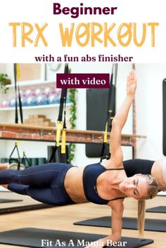 a woman doing an exercise with the text, beginner trx workout with abs finisher