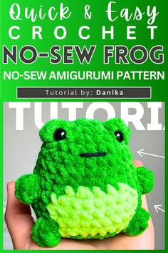 a crocheted frog is shown with the text, quick and easy no sew frog