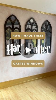 an empty room with three windows and the words how i made these harry potter castle windows