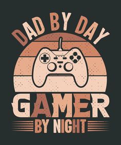 Dad by day gamer by night vintage gaming t-shirt design for game lovers Gamer Tshirt, Fathers Day Gifts Ideas, Gamer Quotes, Game Lovers, Digital Drawings, Vintage Games, Design Ad