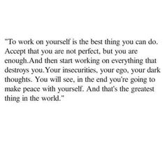 a quote that reads to work on yourself is the best thing you can do accept that you are not perfect, but you are enough