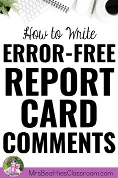 the text how to write error - free report card comments on a white background