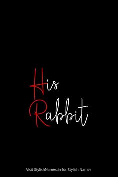 the words h is rabbitt written in red and white on a black background with text underneath