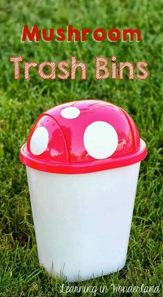 a mushroom trash can in the grass with text overlay that reads, mushrooms trash bins