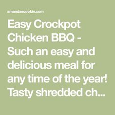 the words easy crockpot chicken bbq - such an easy and delicious meal for any time of the year tasty shredded ch