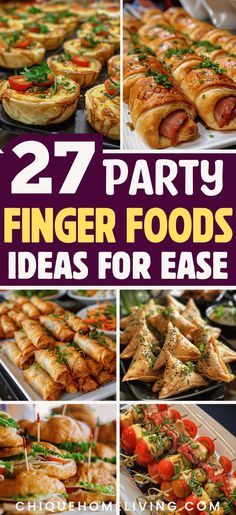 some food that is sitting on top of a table with the words 27 party finger foods ideas for ease