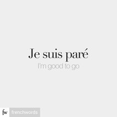 the words je suis pare i'm good to go