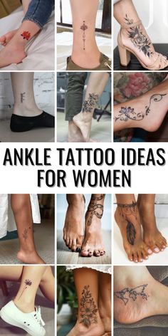 many different tattoos on the legs and feet for women with words above them that read, ankle tattoo ideas for women