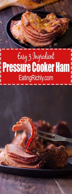 the process for making pressure cooker ham is shown in three different stages, including roasting and cooking