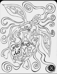 an adult coloring page with the words i am the sea and the sea is me