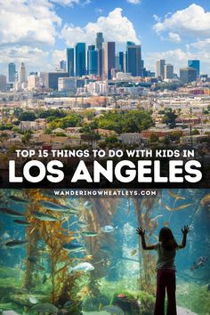 the top things to do with kids in los angeles