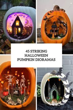 pumpkins decorated with halloween decorations and the words, 45 striking halloween pumpkin dioramass