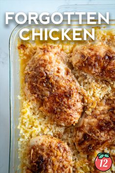 chicken and rice in a casserole dish with the title text overlay reads, forgottenn chicken