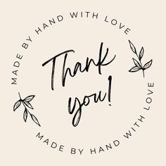 the words thank you made by hand written in black ink on a white background with leaves