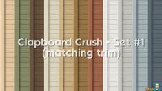 a set of six different colored shutters with text that reads clapboard crush set 1 matching tim