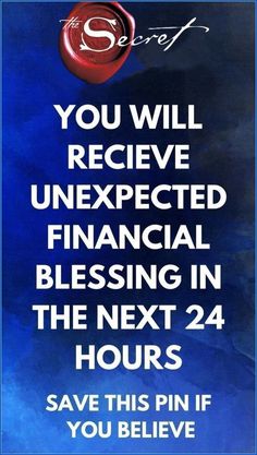 a poster with the words you will receive unexpected financial blessing in the next 24 hours save this pin if you believe