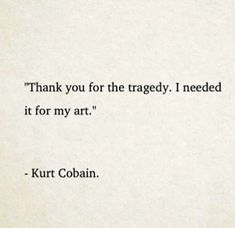 Cringy Quotes, Inspiration Quotes Aesthetic, Nirvana Quotes, Vincent Van Gogh Quote, Kurt Cobain Quotes, Poetic Words, Senior Quotes