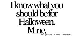 the words i know what you should be for halloween mine are in black and white