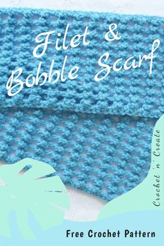 a blue crochet scarf with text that reads, filet & bobble scarp