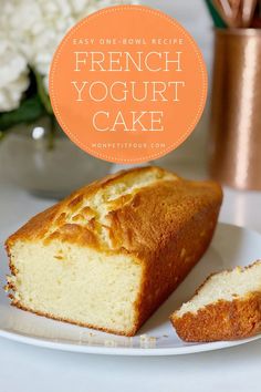 French Yogurt Cake on a plate Easy French Cake Recipes, French Cakes Recipe, French Lemon Yogurt Cake, One Bowl Cake Easy, Yogurt Cake French, Quick Bakes Recipes, Easy One Bowl Desserts, Easy Yogurt Cake, French Yogurt Cake Recipe