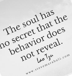 a piece of paper with the words, the soul has no secret that the behavior does not reveal