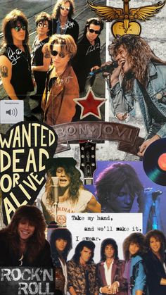 collage of rock and roll pictures with the words, i wanted dead or alive