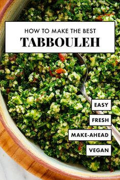 a bowl filled with vegetables and the words how to make the best tabbouleh