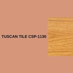 a wooden surface with the words tuscan tile csp - 130