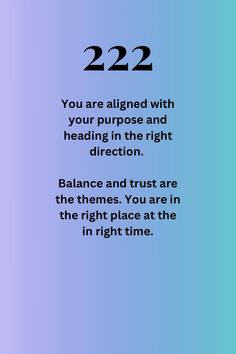 a blue and purple background with the words 22 22, you are aligned with your purpose and heading in the right direction