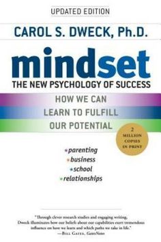 the book mindset how we can learn to fulfill our potential by carol s dweck