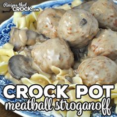 crock pot meatballs and pasta on a blue and white plate with text overlay