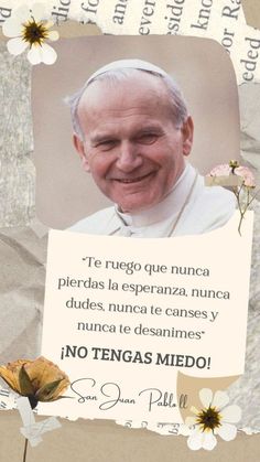 the pope is smiling and holding a flower in his left hand, with words written below him