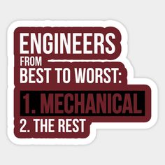 two stickers that say engineers from best to worst 1 mechanical 2 the rest