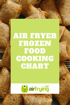 the words air fryer frozen food cooking chart are in front of a pile of pastries