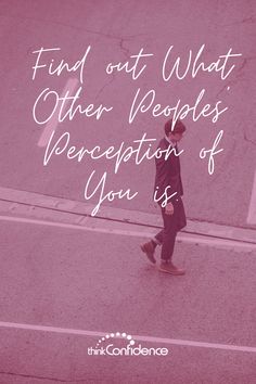 Other people might not see you the way you think they do. In fact most people get it wrong. Your self-perception may well be different to the actual perception other people have of you. Click pin to find out how to check other peoples' perception of you. #perception #selfperception #perceptions #perceive #confidence #selfconfidence #selfperceptions Interview Tips, Can You Be